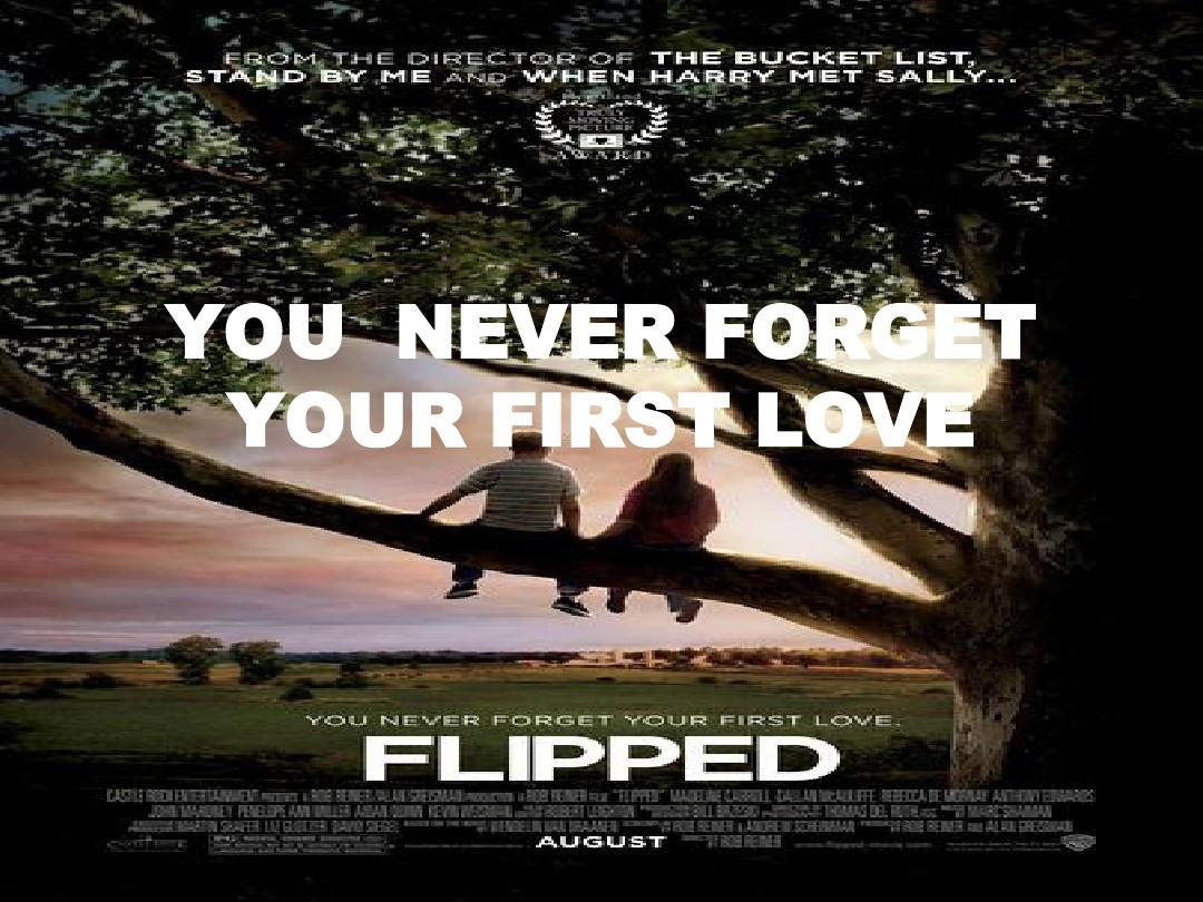 YOU  NEVER FORGET YOUR FIRST LOVE